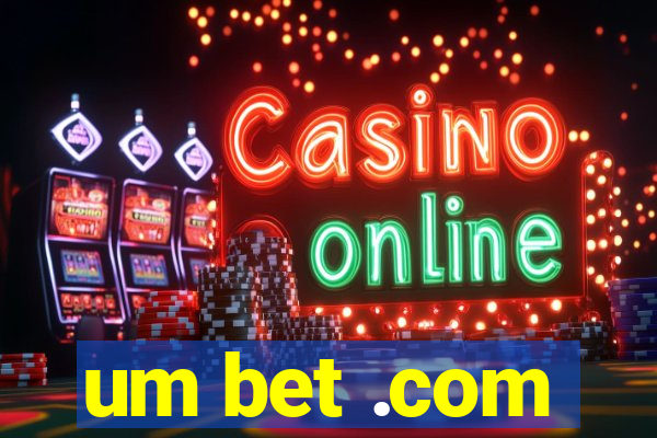 um bet .com